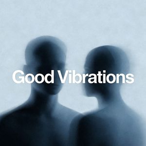 Good Vibrations