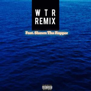 WTR (feat. $hawn Tha Rapper) (Remix)