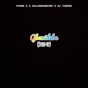 Gbemidebe (feat. Balloranking & DJ Tansho) (Sped Version)