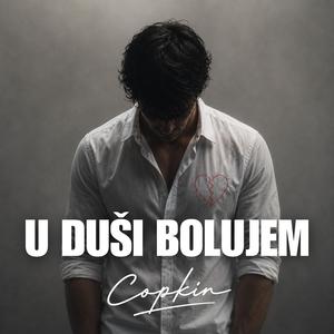 U duši bolujem