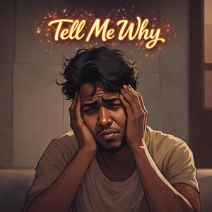 Tell Me Why