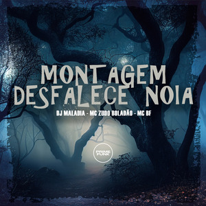 Montagem Desfalece Noia