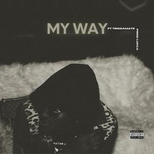 My Way (feat. Triggamate)