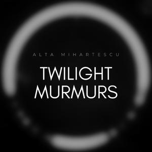 Twilight Murmurs