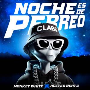 Noche Es De Perreo - Dj Monkey White, Alete Beatz