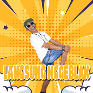 LANGSUNG NGGEBLAK