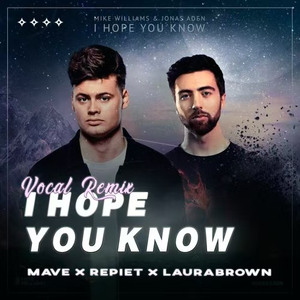 I Hope You Know (Mave x Repiet x LauraBrown Remix)