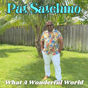 What a Wonderful World (Reggae Cover) [Satchmo Style]