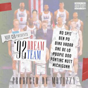 92 Dream Team (feat. One Be Lo, Poopie Doo, Pontiac Nutt, MichiGunn, Ben Po, Binx Vadar & Ro Spit)