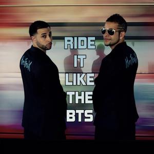 Ride It Like the Bts