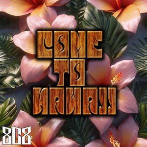 Come To Hawaii (feat. Boboy Watson)