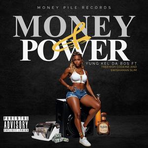 Money & Power (feat. Swisha Man Slim & TreeHigh Codeine) (Radio Edit)
