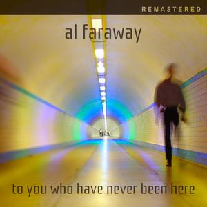 To You Who Have Never Been Here