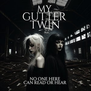 My Gutter Twin