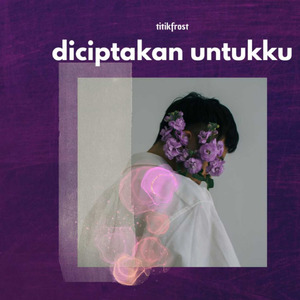 Diciptakan Untukku