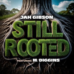 Still Rooted (feat. M Diggins)