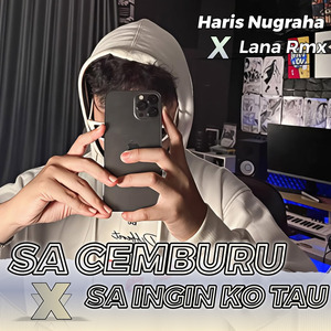 SA CEMBURU X SA INGIN KO TAU
