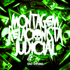 MONTAGEM RELACIONISTA JUDICIA (Slowed)