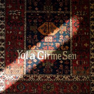 Yola Girme Sen