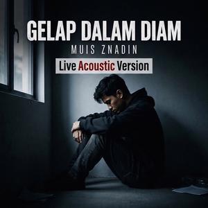 Gelap Dalam Diam (Live Accoustic Version)