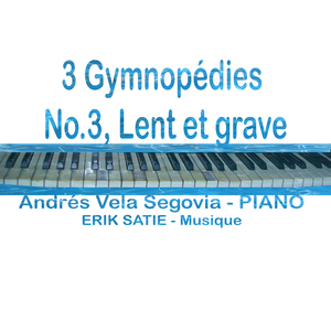 Gymnopédies: No. 3, Lent et grave