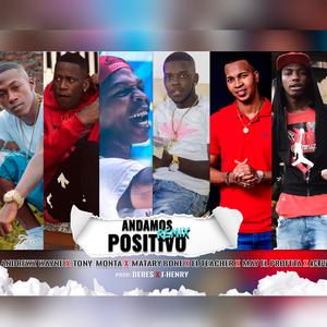 Andamos Positivo (feat. Matary Bone, Andrewz Wayne, Acruz, Tony Monta & May El Profeta) (Remix)