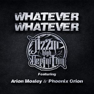 Whatever, Whatever (feat. Arion Mosley & Phoenix Orion)