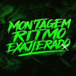 Montagem ritmo exagerado