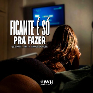 Ficante É Só pra Fazer