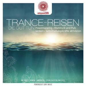 Blutdruck und Puls senken (Trance-Reise, Teil 8)