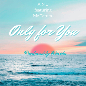 Only for You (feat. Mz Tatum)