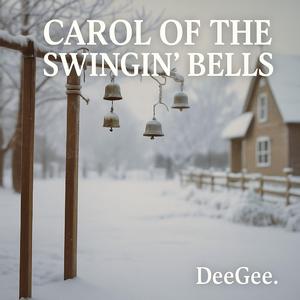 Carol of the Swingin' Bells (feat. Miles Grey)