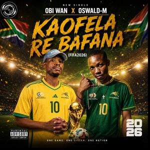 Kaofela re bafana (feat. Obi Wan)