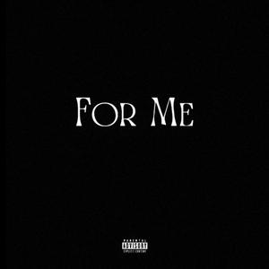 For Me