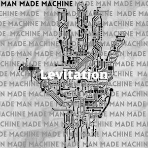 Levitation (feat. Man Made Machine)