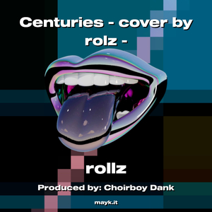 Centuries - cover by rolz -