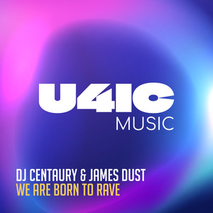 DJ Centaury & James Dust - We Are Born To Rave (Extended Mix)