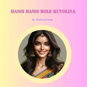 HANSI HANSI BOLE KUVOLIYA