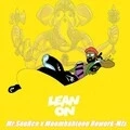 Major Lazer Ft. MØ DJ Snake (Lean On[DJ Mr.SouRce Moombahtoon Rework-Mix])