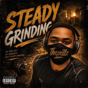 STEADY GRINDING