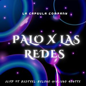 Palo x las redes (feat. Bastyel, Bє lonє & Giuliano Montte)