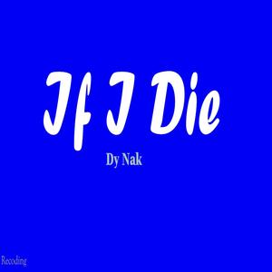 IF I DIE