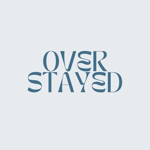 Overstayed