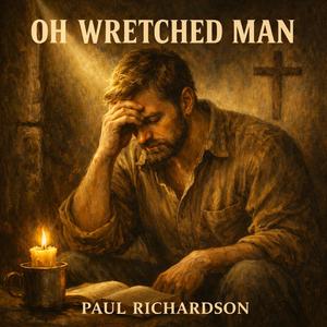 Oh Wretched Man