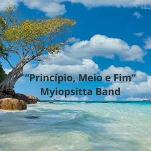 Princípio, Meio e Fim