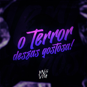 O TERROR DESSAS GOSTOSA