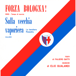 Sulla Vecchia Vaporiera (La Bandiera Rossoblu)