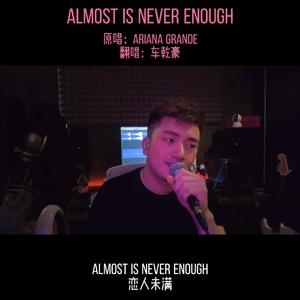 Almost is Never Enough - Live