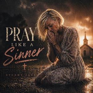 Pray Like A Sinner