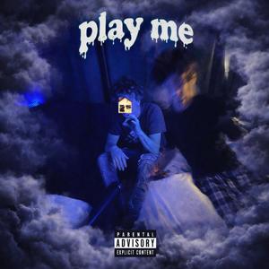Play me